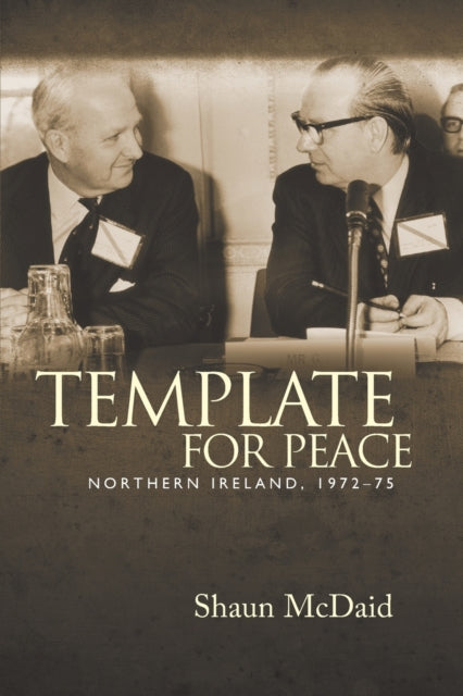 Template for Peace: Northern Ireland, 1972–75