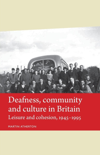Deafness Community and Culture in Britain Leisure