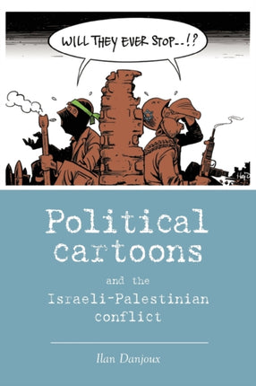 Political Cartoons and the Israeli-Palestinian Conflict