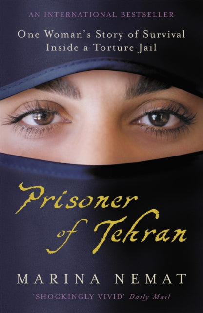 Prisoner of Tehran: One Woman's Story of Survival Inside a Torture Jail