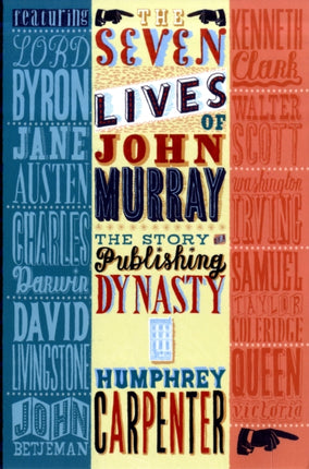 The Seven Lives of John Murray: The Story of a Publishing Dynasty