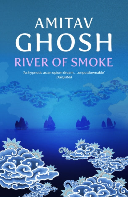 River of Smoke: Ibis Trilogy Book 2