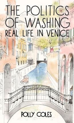 Politics of Washing: Real Life in Venice