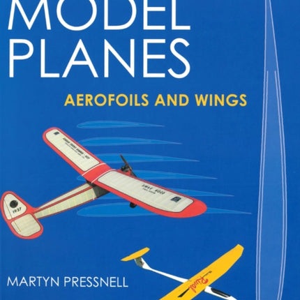 Model Planes: Aerofoils and Wings