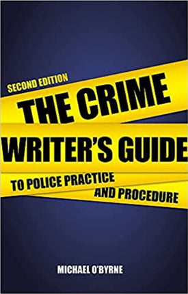 Crime Writers Guide to Police Practice and