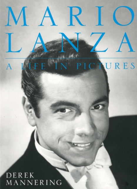 Mario Lanza: A Life in Pictures