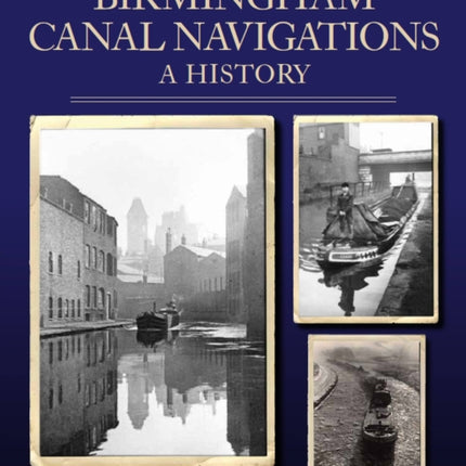 Birmingham Canal Navigations: A History