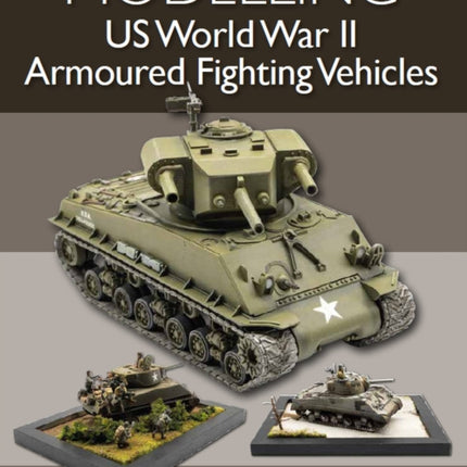 Modelling US World War II Armoured Fighting Vehicles