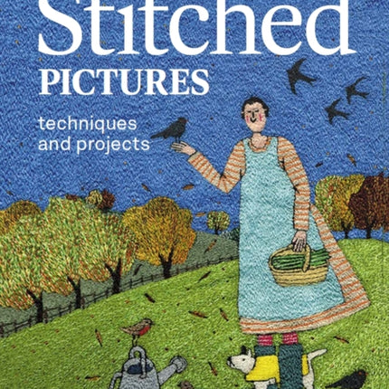 Stitched Pictures: Techniques and projects