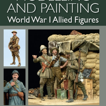 Modelling and Painting World War I Allied Figures