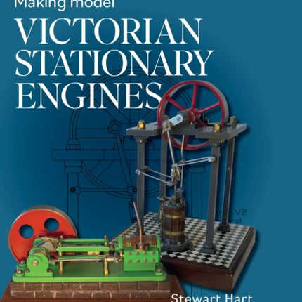 Making Model Victorian Stationary Engines