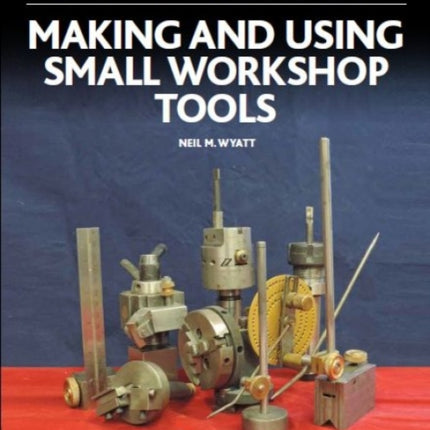 Making and Using Small Workshop Tools