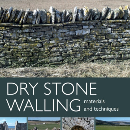 Dry Stone Walling - Materials and Techniques