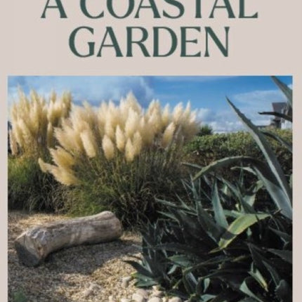 Designing and Creating a Coastal Garden