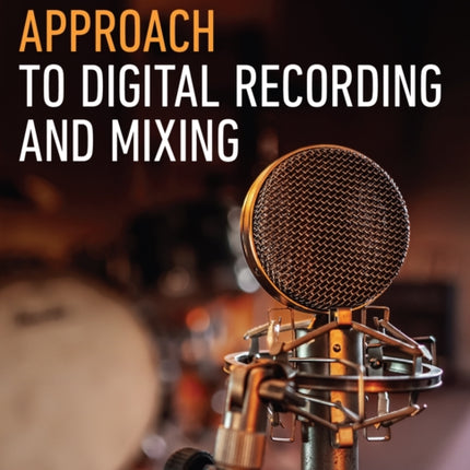 The Analogue Approach to Digital Recording and Mixing