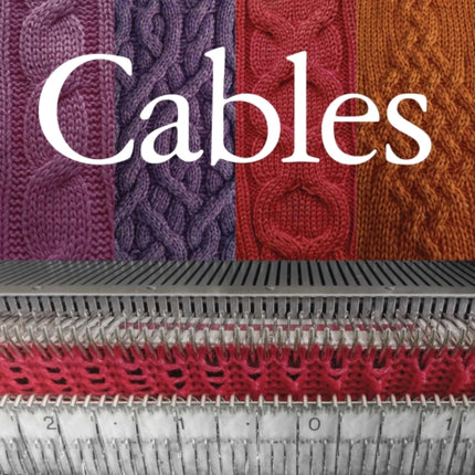 Machine Knitting Techniques: Cables