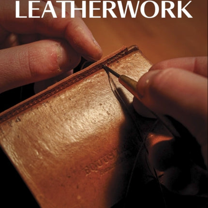 The Artisan's Guide to Leatherwork