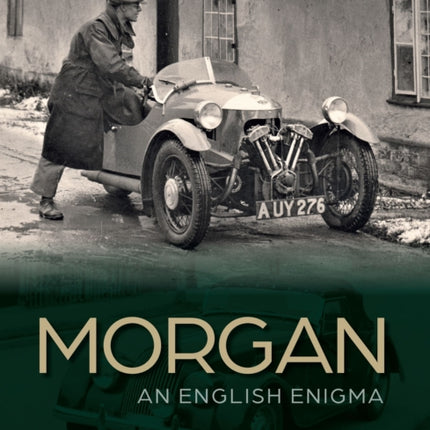 Morgan – An English Enigma: The Vintage and Classic Years