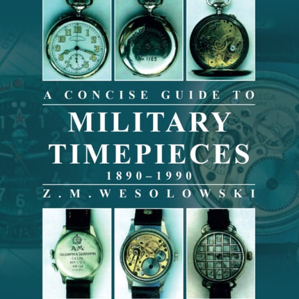Concise Guide to Military Timepieces