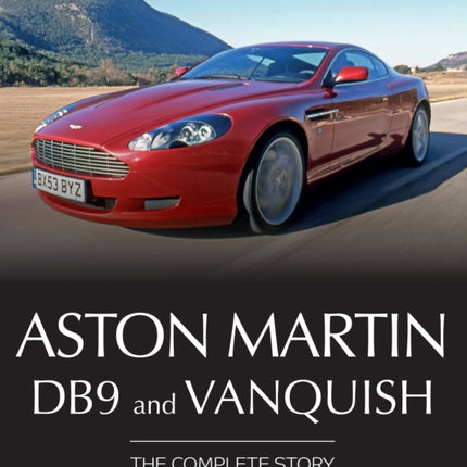 Aston Martin DB9 and Vanquish: The Complete Story