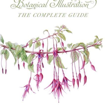 Botanical Illustration: The Complete Guide