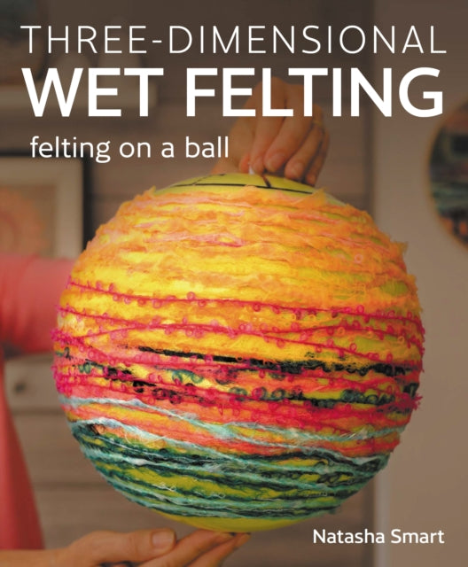 Threedimensional Wet Felting