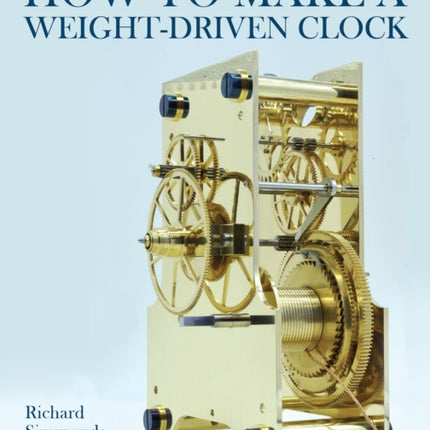 How to Make a WeightDriven Clock