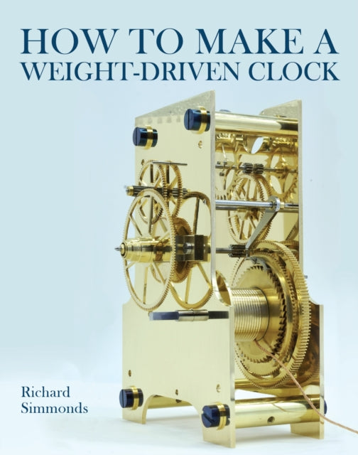 How to Make a WeightDriven Clock