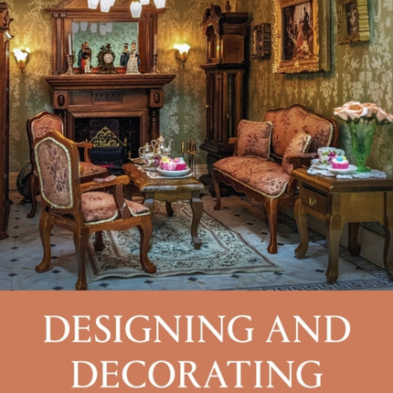 Designing and Decorating a Period Dolls House