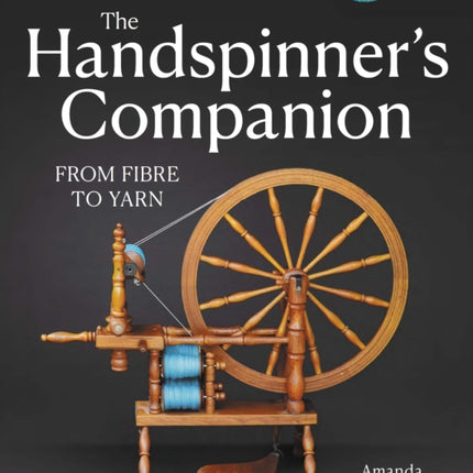Handspinners Companion  From Fibre to Yarn
