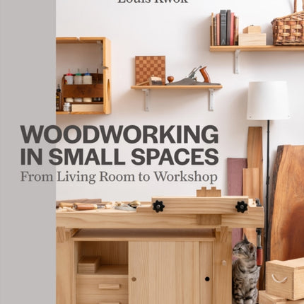 Woodworking in Small Spaces  From Living Room to Workshop