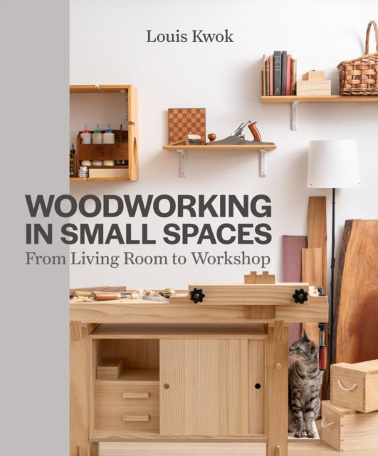 Woodworking in Small Spaces  From Living Room to Workshop