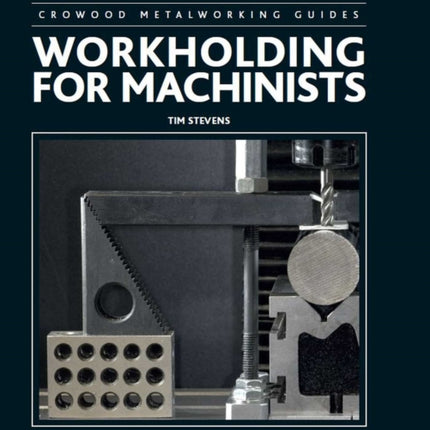 Workholding for Machinists