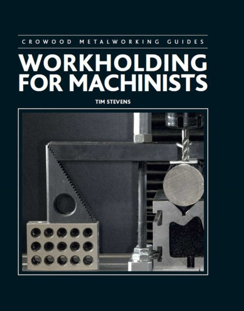 Workholding for Machinists