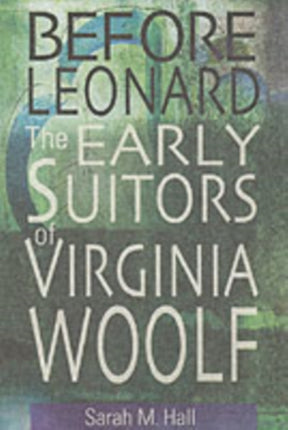 Before Leonard: The Early Suitors of Virginia Woolf