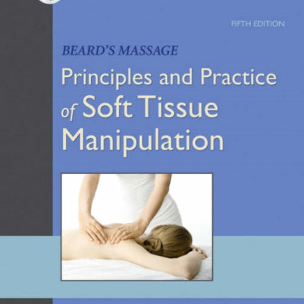 Beard's Massage: Principles and Practice of Soft Tissue Manipulation