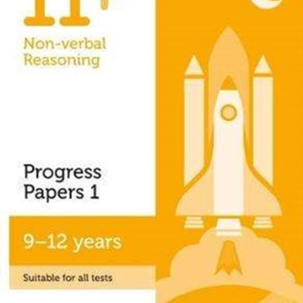 11+ Non-verbal Reasoning Progress Papers Book 1: KS2, Ages 9-12