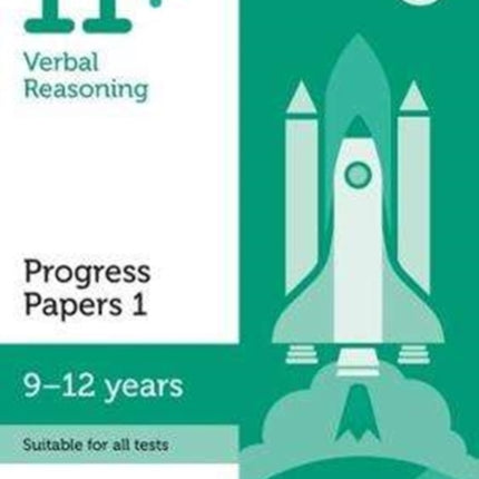 11+ Verbal Reasoning Progress Papers Book 1: KS2, Ages 9-12