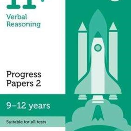 11+ Verbal Reasoning Progress Papers Book 2: KS2, Ages 9-12