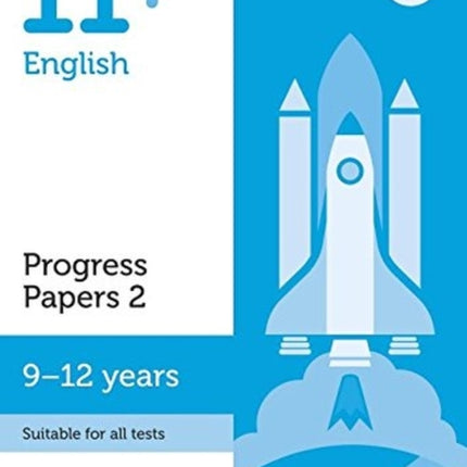 11+ English Progress Papers Book 2: KS2, Ages 9-12