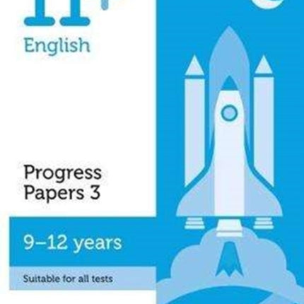 11+ English Progress Papers Book 3: KS2, Ages 9-12