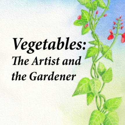 Vegetables: The Artist and the Gardener