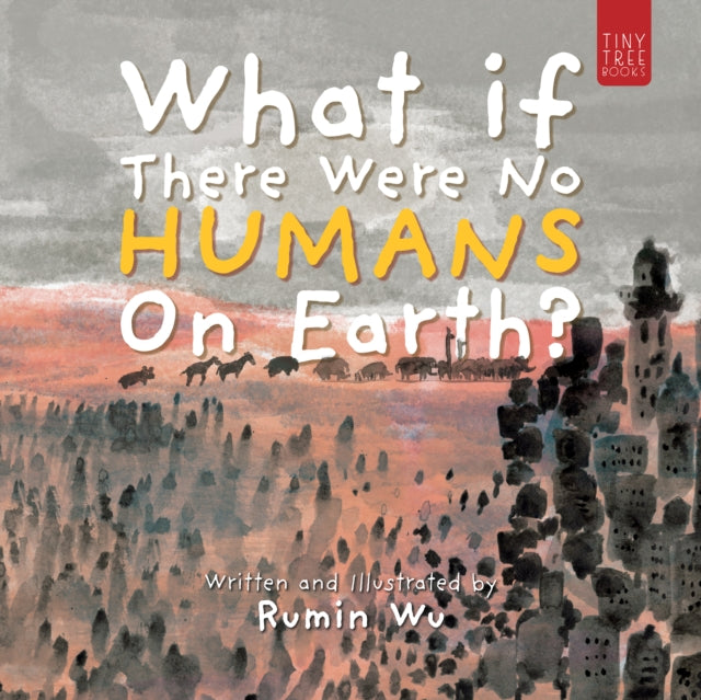 What If There Were No Humans on Earth