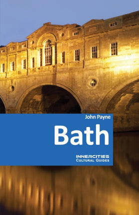 Bath  An Innercities Cultural Guide