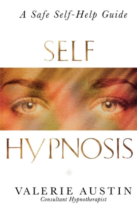 SELF HYPNOSIS A Stepbystep Guide to Improving Your Life