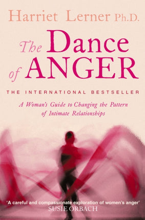 The Dance of Anger: A Woman’s Guide to Changing the Pattern of Intimate Relationships