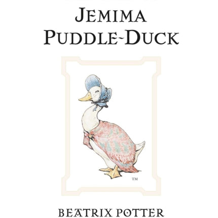 The Tale of Jemima Puddle-Duck: The original and authorized edition