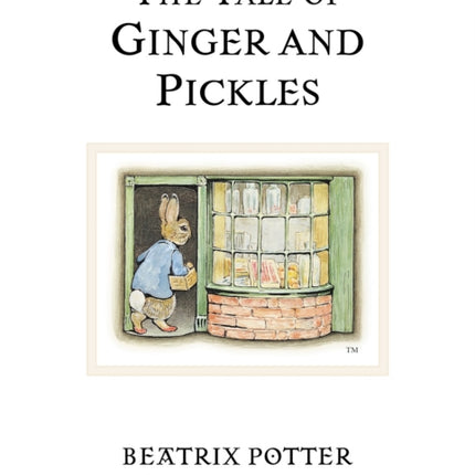 The Tale of Ginger & Pickles: The original and authorized edition