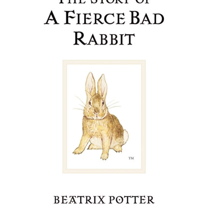 The Story of A Fierce Bad Rabbit: The original and authorized edition