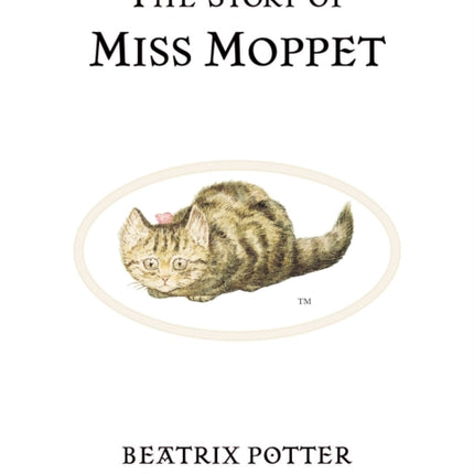 The Story of Miss Moppet: The original and authorized edition